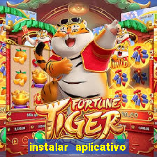 instalar aplicativo estrela bet